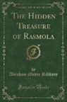 Abraham Mitrie Rihbany - The Hidden Treasure of Rasmola (Classic Reprint)