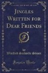 Winifred Sackville Stoner - Jingles Written for Dear Friends (Classic Reprint)