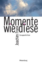 Joachim Frank - Momente wie diese