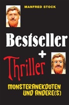 Manfred Stock - Bestseller und Thriller - Monsteranekdoten und andere(s)
