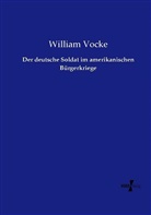 William Vocke - Der deutsche Soldat im amerikanischen Bürgerkriege