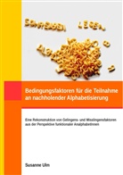 Susanne Ulm - Bedingungsfaktoren für die Teilnahme an nachholender Alphabetisierung