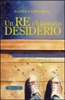 Danilo Campanella - Un re chiamato desiderio