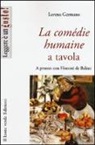 Lorena Germano - La Comédie humaine a tavola. A pranzo con Honoré de Balzac