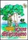 Isabella Borghetti, Ida Sommovigo, M. L. Muzzati - Le note dell'arcobaleno. Con CD Audio