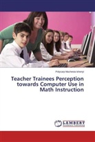 Polycarp Muchesia Ishenyi - Teacher Trainees Perception towards Computer Use in Math Instruction