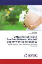 Ayla Çap k, Ayla Çap¿k, Ayl Çapik, Ayla Çapik, Türkan Pasinlio¿lu, Türkan Pasinlioglu - Difference of Health Practices Between Wanted and Unwanted Pregnancy