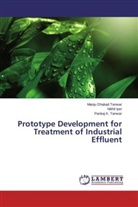Manj Dhakad Tanwar, Manju Dhakad Tanwar, Nikhi Iyer, Nikhil Iyer, Pankaj K Tanwar, Pankaj K. Tanwar - Prototype Development for Treatment of Industrial Effluent