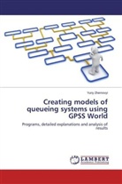 Yuriy Zhernovyi - Creating models of queueing systems using GPSS World