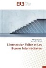 Youghortha Kebbab, Moura Mebarki, Mourad Mebarki - L'interaction Faible et Les Bosons Intermédiaires