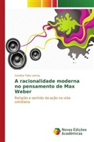 Carolina Teles Lemos, Lemos Carolina Teles - A racionalidade moderna no pensamento de Max Weber