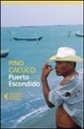 Pino Cacucci - Puerto Escondido