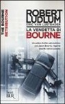 Robert Ludlum, Eric Van Lustbader - La vendetta di Bourne
