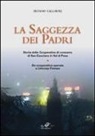 Silvano Callaioli - La saggezza dei padri. Storia della cooperativa di consumo di San Casciano in Val di Pesa. Da cooperativa operaia a Unicoop Firenze