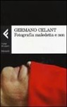 Germano Celant - Fotografia maledetta e non