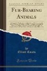 Elliott Coues - Fur-Bearing Animals