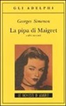 Georges Simenon - La pipa di Maigret e altri racconti