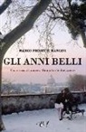 Marco Proietti Mancini - Gli anni belli. La storia di un amore a Roma tra le due guerre