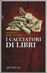 Raphaël Jerusalmy - I cacciatori di libri