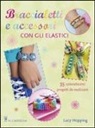 Lucy Hopping - Braccialetti e accessori con gli elastici