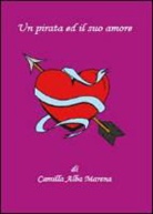 Camilla A. Marena, Camilla Alba Marena - Un pirata ed il suo amore