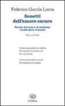 Federico García Lorca, G. Felici, J. Ruiz Portella - Sonetti dell'amore oscuro. Testo spagnolo a fronte