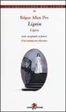 Edgar  Allan Poe - Ligeia. Testo inglese a fronte