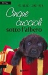 W. Bruce Cameron - Cinque cuccioli sotto l'albero