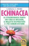 Sven-Jörg Buslau, Corinna Hembd - Echinacea. La straordinaria pianta che cure le infezioni, le malattie respiratorie e i più comuni disturbi