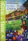 Alessandra Berello, Andrea Marelli - Oltre il 90°. Football dream