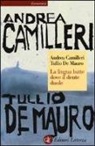 Andrea Camilleri, Tullio De Mauro - La lingua batte dove il dente duole