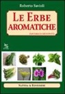 Roberto Savioli - Le erbe aromatiche. Fantasia e creatività
