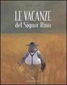 Raphael Baud, Aurélie Neyret - Le vacanze del signor Rino