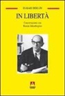 Isaiah Berlin, Ramin Jahanbegloo - In libertà. Conversazioni con Ramin Jahanbegloo