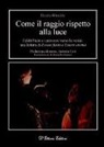 Eliana Grande - Come il raggio rispetto alla luce. Edith Stein e i percorsi verso la verità: una lettura di «Essere finito» e «Essere eterno»