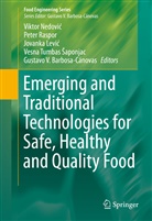 Gustavo V. Barbosa-Cánovas, Jovanka Levi¿, Jovanka Levic, Jovanka Lević, Jovanka Levic et al, Viktor Nedovi¿... - Emerging and Traditional Technologies for Safe, Healthy and Quality Food