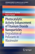 Mohame A Barakat, Mohamed A Barakat, Mohamed A. Barakat, Mohamed A. Barakat, Rajeev Kumar - Photocatalytic Activity Enhancement of Titanium Dioxide Nanoparticles