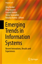 Natalia Aseeva, Eduard Babkin, Eduard Babkin et al, Jörg Becker, Ole Kozyrev, Oleg Kozyrev... - Emerging Trends in Information Systems