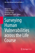 Michele Ernst Stähli, Michèle Ernst Stähli, Michèle Ernst-Stähli, Dominique Joye, Dominique Joye et al, Michel Oris... - Surveying Human Vulnerabilities across the Life Course