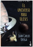 Juan Carlos Orteaga, Juan C. Ortega, Juan Carlos Ortega Moreno - El universo para Ulises