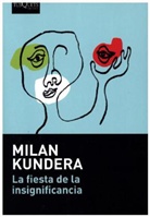 Milan Kundera - La fiesta de la insignificancia