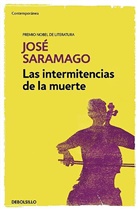 Josae Saramago, Jose Saramago, José Saramago - Las intermitencias de la muerte / Death with Interruptions