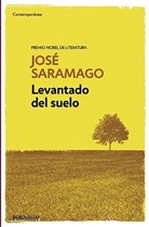 Jose Saramago, José Saramago - Levantado del suelo / Raised from the Ground