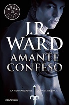 J. R. Ward, J.R. Ward - Amante confeso / Lover Revealed