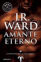 J. R. Ward, J.R. Ward, Jr Ward, Jr. Ward, Ward Jr. Ward Jr - Amante eterno / Lover Eternal