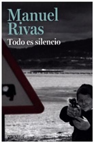 Manuel Rivas - Todo es silencio