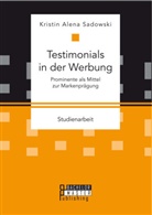 Kristin Alena Sadowski - Testimonials in der Werbung: Prominente als Mittel zur Markenprägung