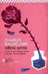 Charles Baudelaire, F. Rella - Ultimi scritti: Razzi-Il mio cuore messo a nudo-Povero Belgio