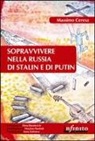 Massimo Ceresa - Sopravvivere nella Russia di Stalin e di Putin
