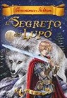 Geronimo Stilton, D. Barozzi - Il segreto del lupo. Le 13 spade